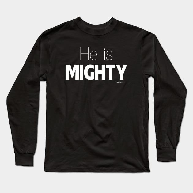 He is Mighty Long Sleeve T-Shirt by jeradsdesign